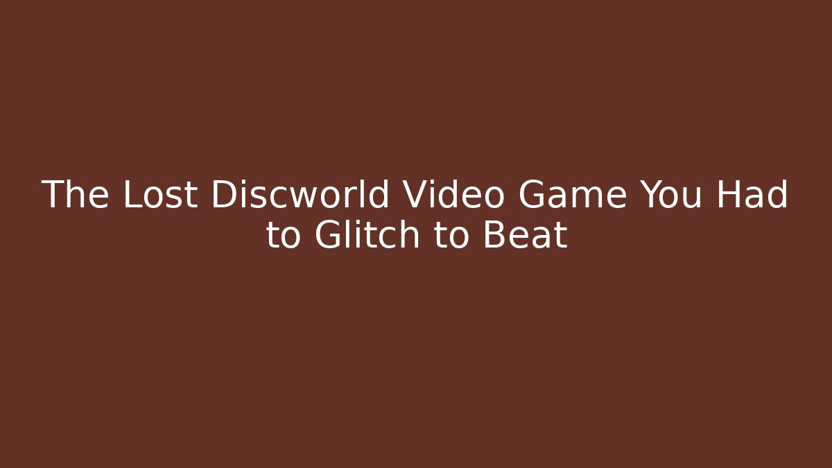 The Lost Discworld Video Game You Had to Glitch to Beat