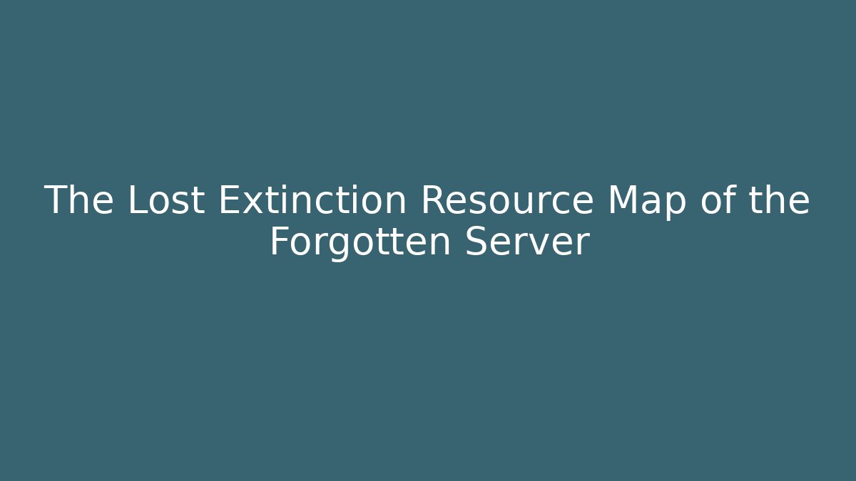 The Lost Extinction Resource Map of the Forgotten Server - Critter Realm