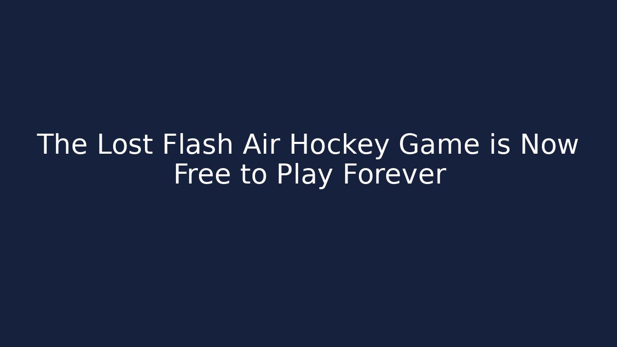 The Lost Flash Air Hockey Game is Now Free to Play Forever