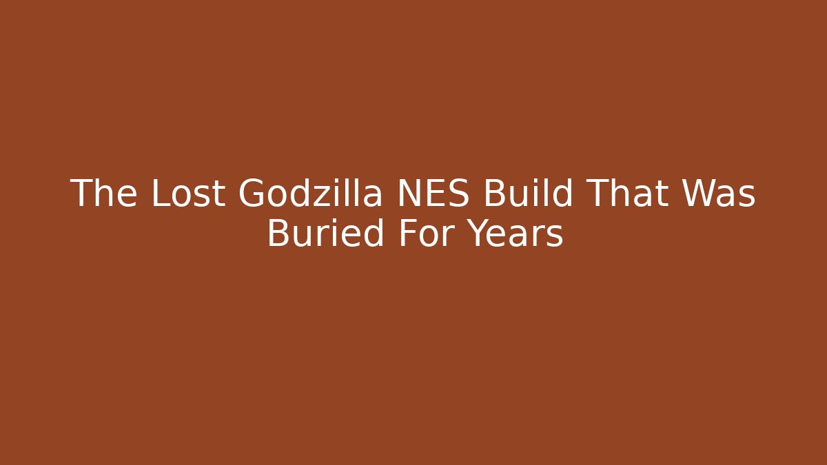 The Lost Godzilla NES Build That Was Buried For Years