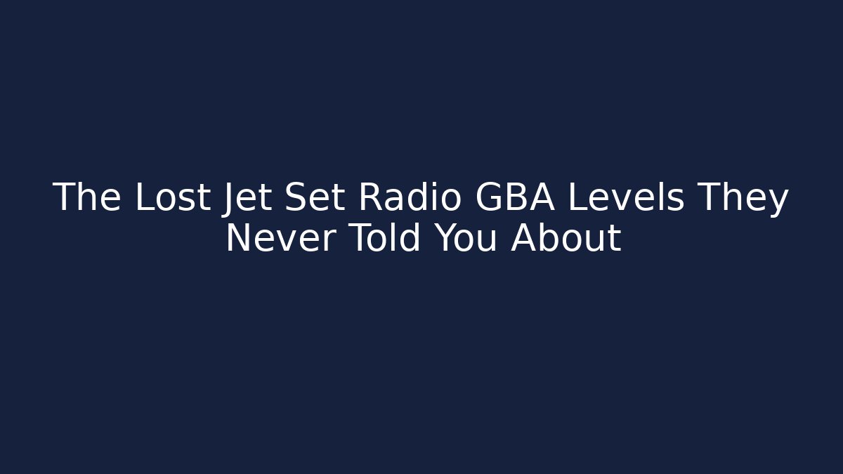 The Lost Jet Set Radio GBA Levels They Never Told You About - Critter Realm