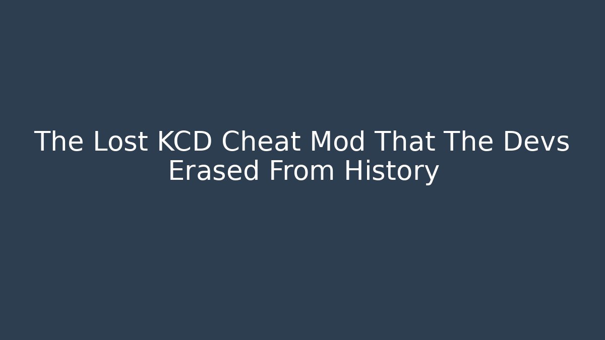 The Lost KCD Cheat Mod That The Devs Erased From History