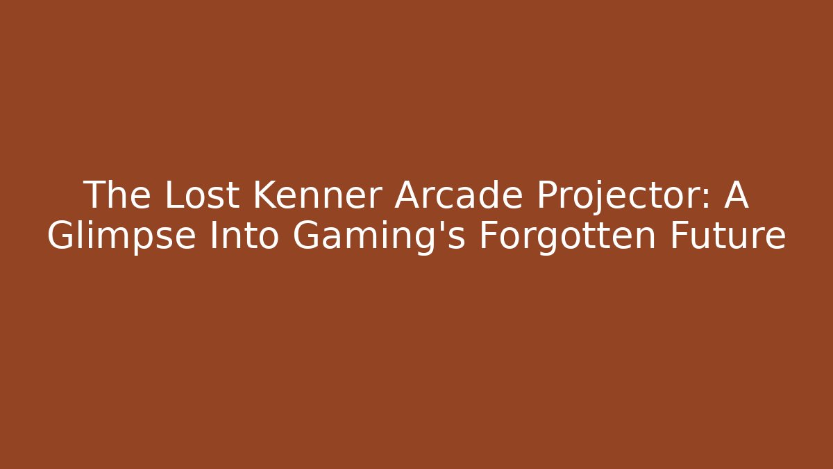 The Lost Kenner Arcade Projector: A Glimpse Into Gaming's Forgotten Future