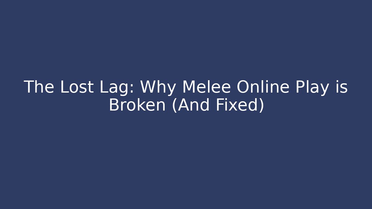 The Lost Lag: Why Melee Online Play is Broken (And Fixed) - Critter Realm