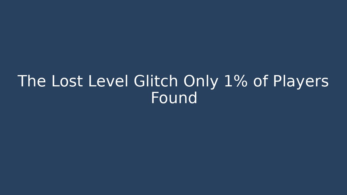 The Lost Level Glitch Only 1% of Players Found - Critter Realm