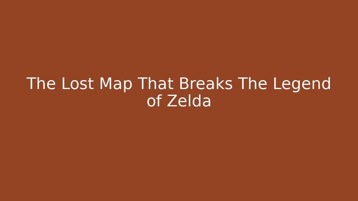 The Lost Map That Breaks The Legend of Zelda