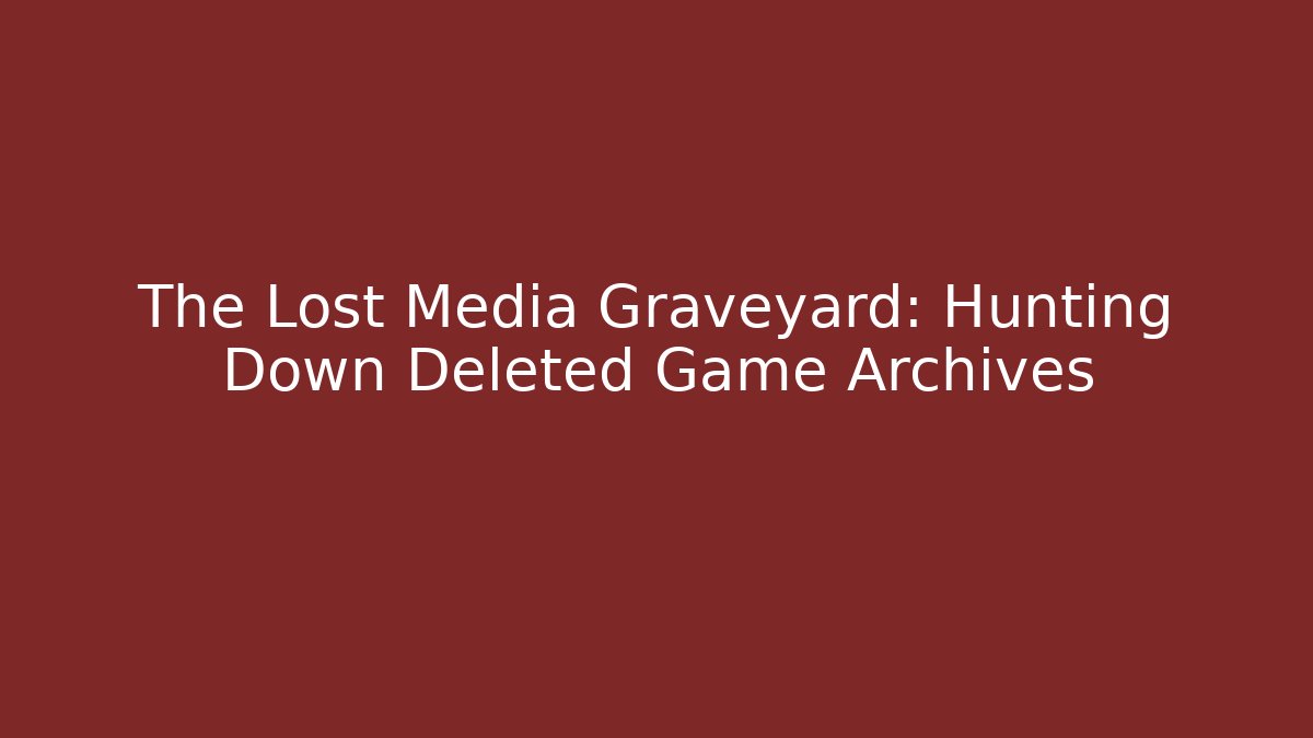 The Lost Media Graveyard: Hunting Down Deleted Game Archives - Critter Realm