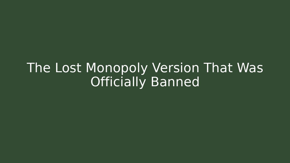 The Lost Monopoly Version That Was Officially Banned