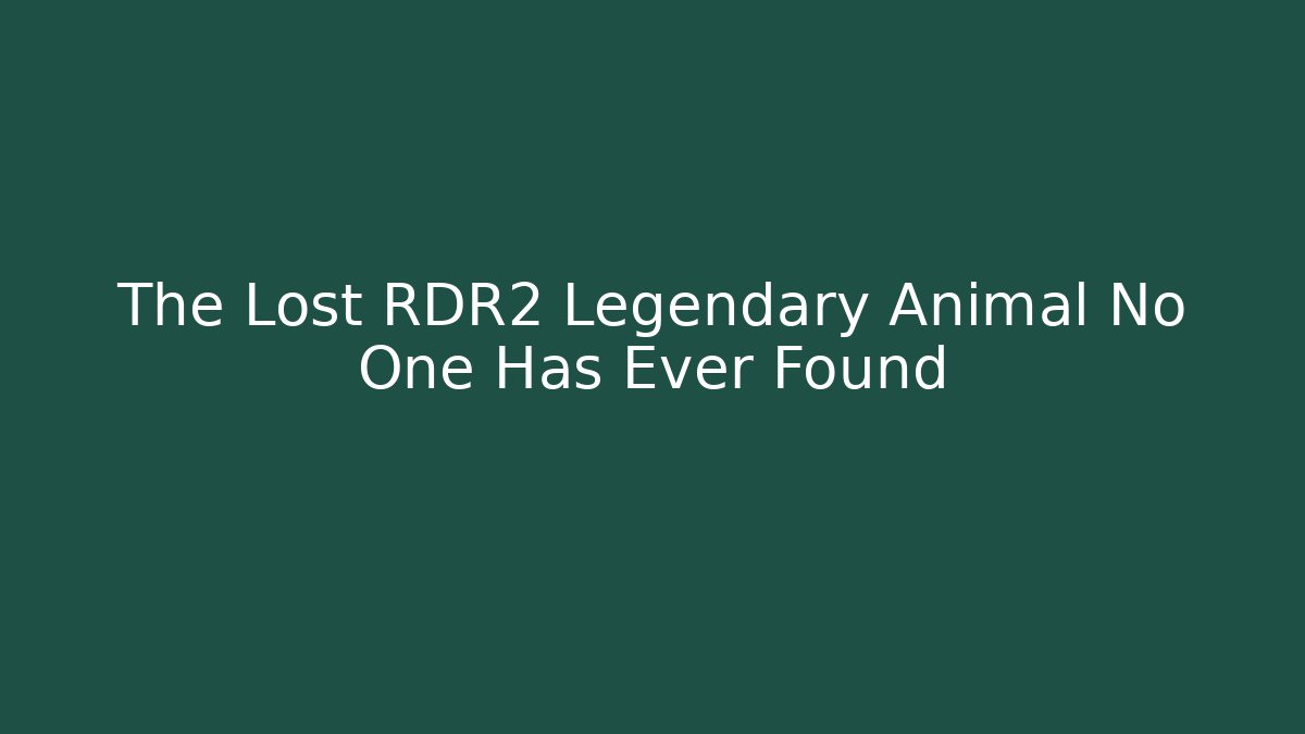 The Lost RDR2 Legendary Animal No One Has Ever Found