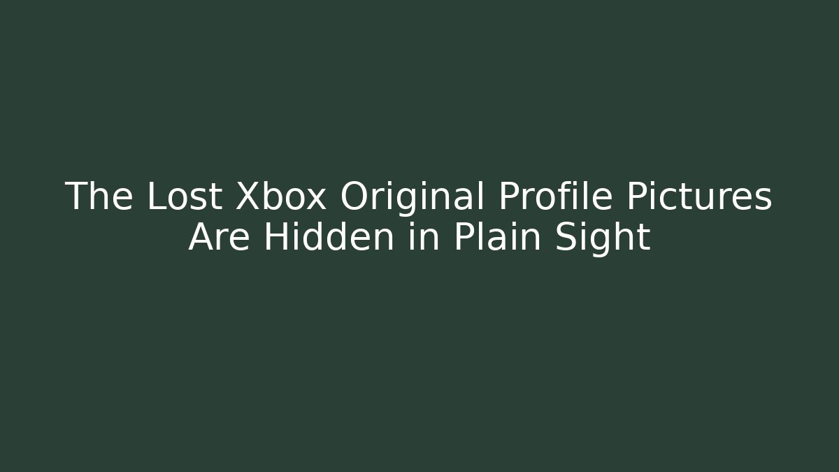The Lost Xbox Original Profile Pictures Are Hidden in Plain Sight