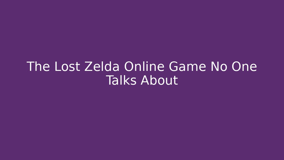 The Lost Zelda Online Game No One Talks About