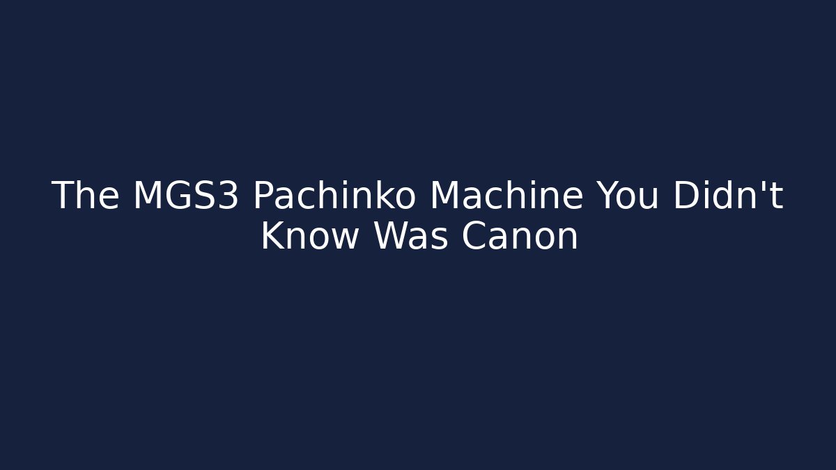 The MGS3 Pachinko Machine You Didn't Know Was Canon