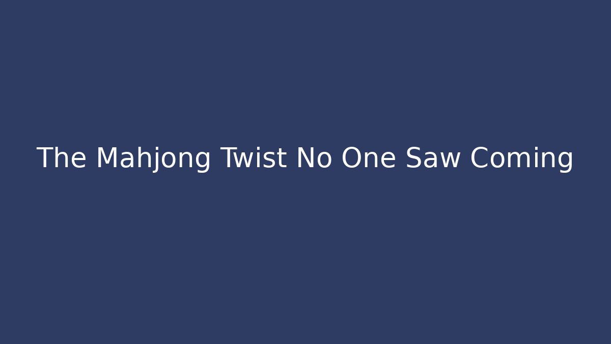 The Mahjong Twist No One Saw Coming - Critter Realm