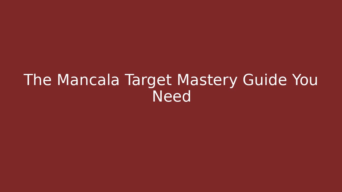 The Mancala Target Mastery Guide You Need - Critter Realm