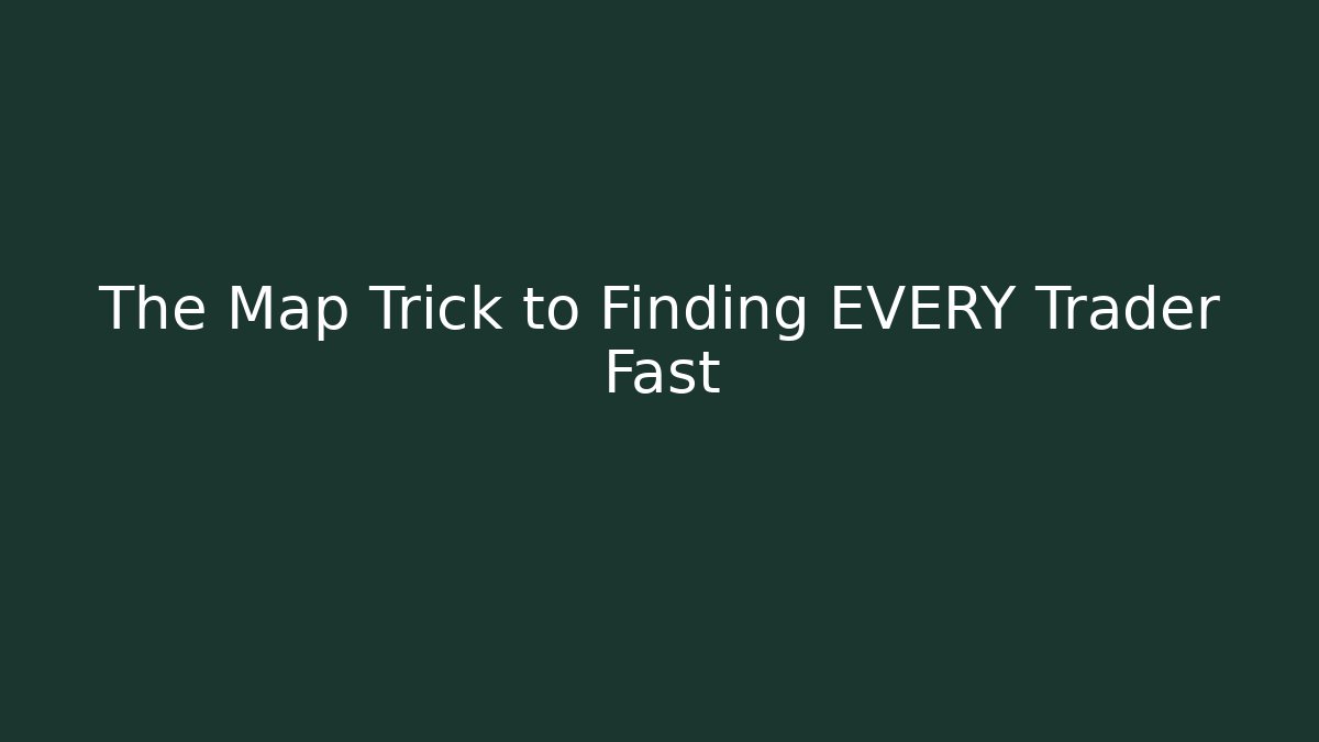 The Map Trick to Finding EVERY Trader Fast