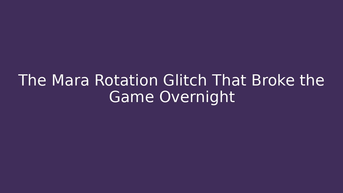 The Mara Rotation Glitch That Broke the Game Overnight - Critter Realm