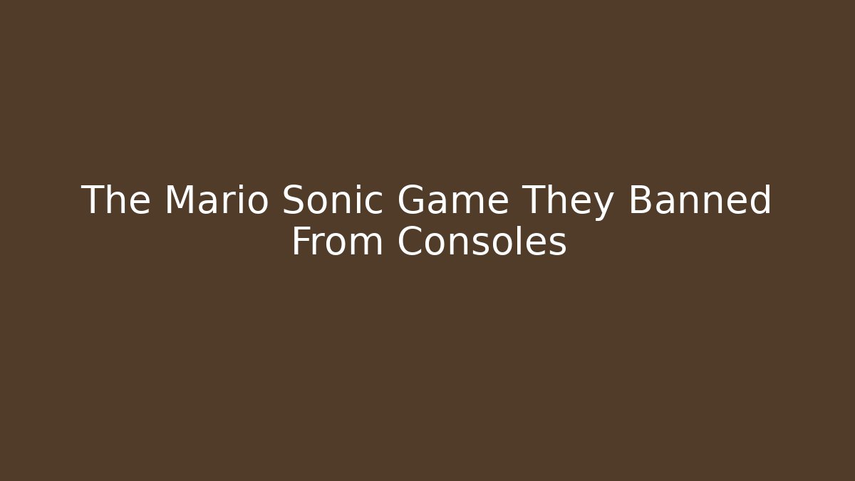The Mario Sonic Game They Banned From Consoles - Critter Realm
