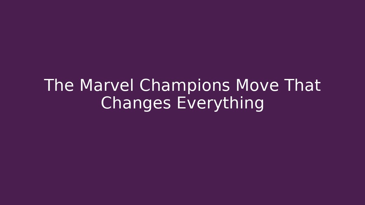 The Marvel Champions Move That Changes Everything - Critter Realm