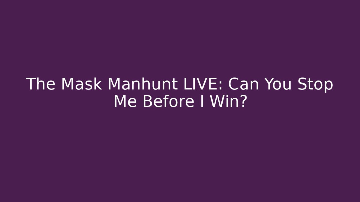 The Mask Manhunt LIVE: Can You Stop Me Before I Win? - Critter Realm