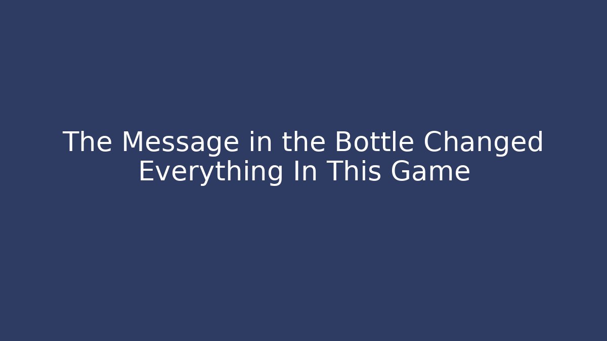 The Message in the Bottle Changed Everything In This Game - Critter Realm