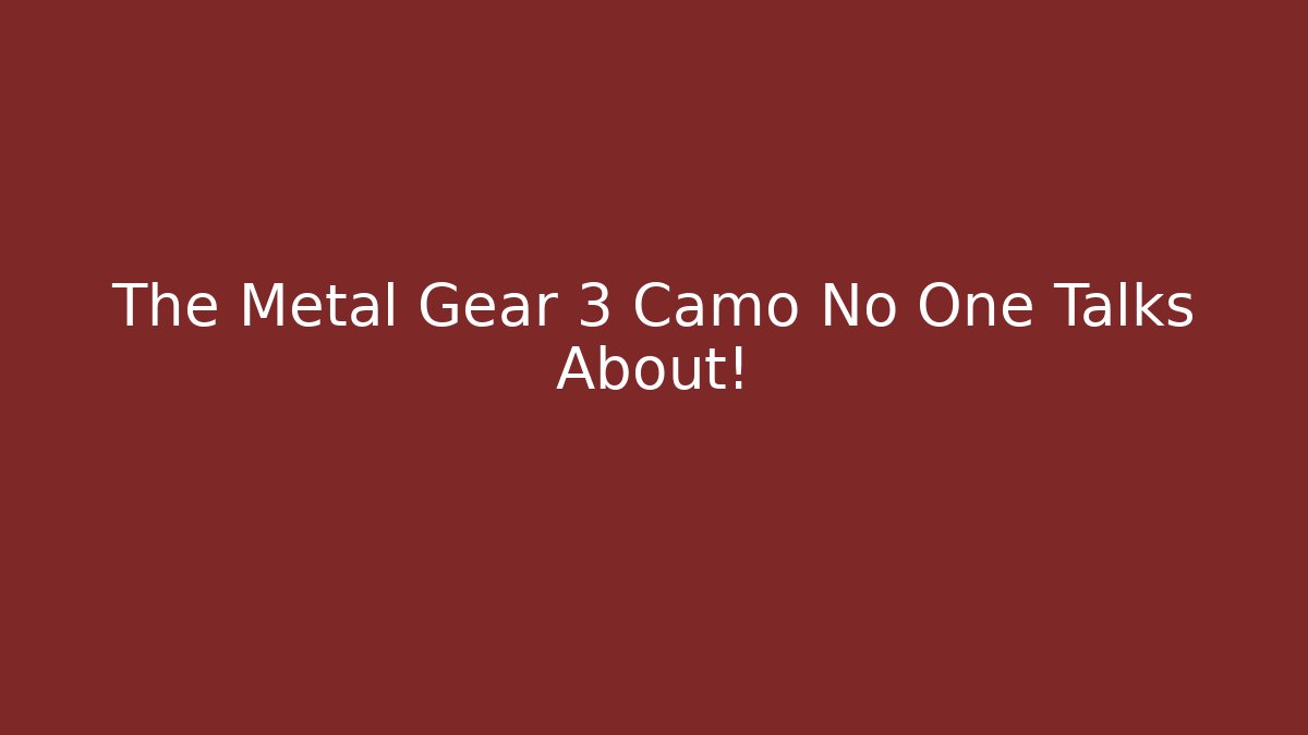 The Metal Gear 3 Camo No One Talks About!