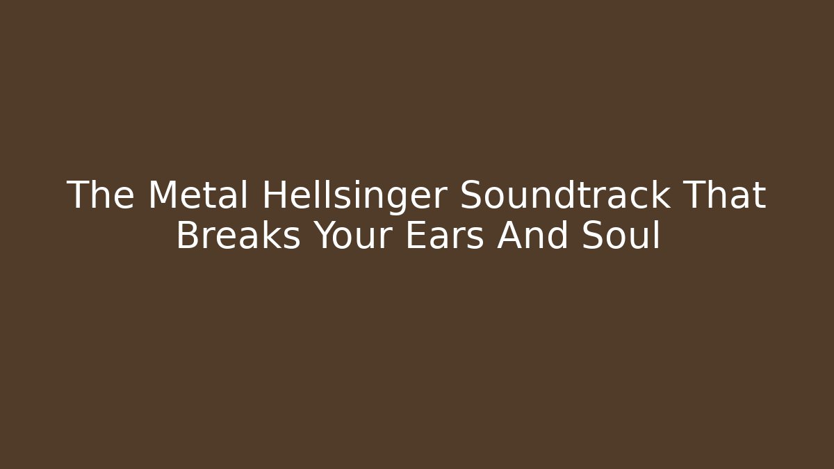 The Metal Hellsinger Soundtrack That Breaks Your Ears And Soul