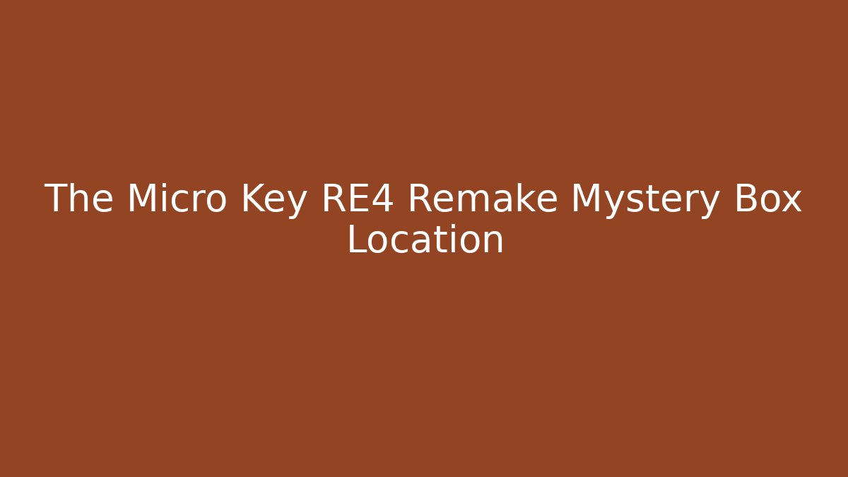The Micro Key RE4 Remake Mystery Box Location - Critter Realm