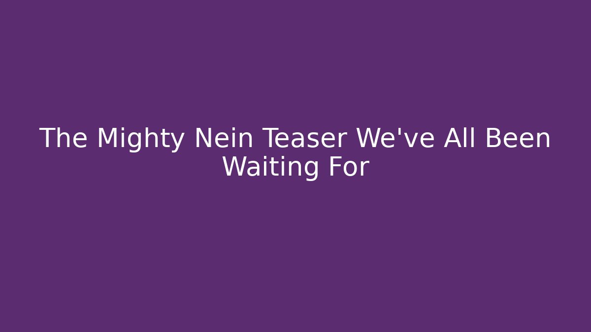 The Mighty Nein Teaser We've All Been Waiting For