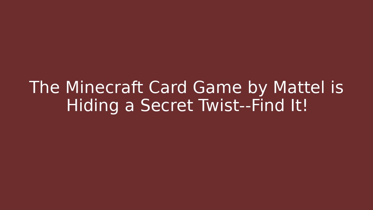 The Minecraft Card Game by Mattel is Hiding a Secret Twist—Find It!