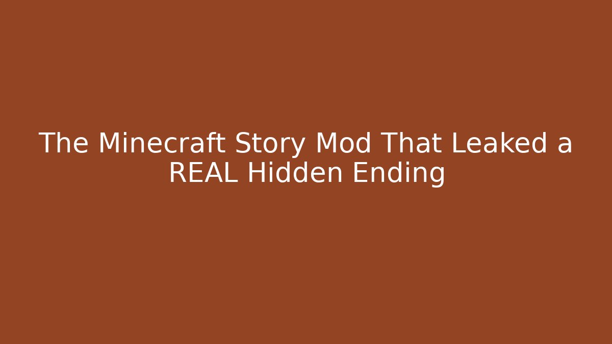 The Minecraft Story Mod That Leaked a REAL Hidden Ending