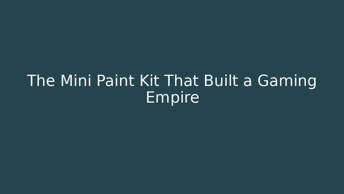 The Mini Paint Kit That Built a Gaming Empire - Critter Realm
