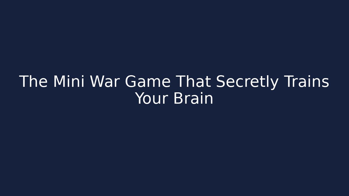 The Mini War Game That Secretly Trains Your Brain