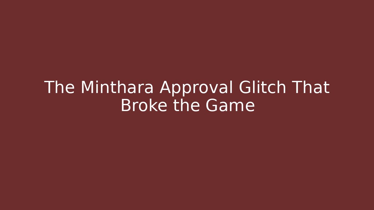 The Minthara Approval Glitch That Broke the Game