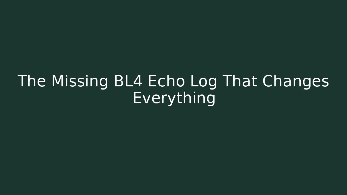 The Missing BL4 Echo Log That Changes Everything