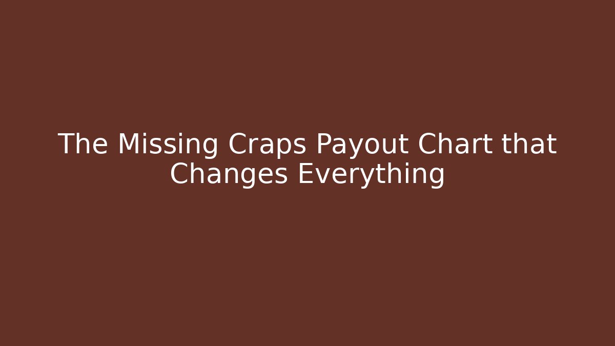The Missing Craps Payout Chart that Changes Everything - Critter Realm
