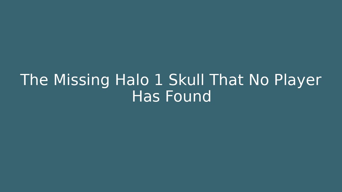 The Missing Halo 1 Skull That No Player Has Found