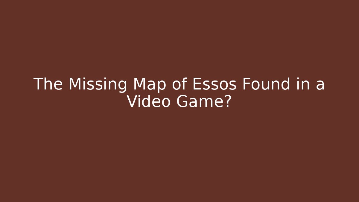 The Missing Map of Essos Found in a Video Game?