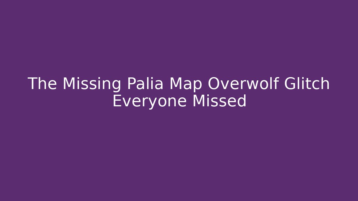 The Missing Palia Map Overwolf Glitch Everyone Missed - Critter Realm