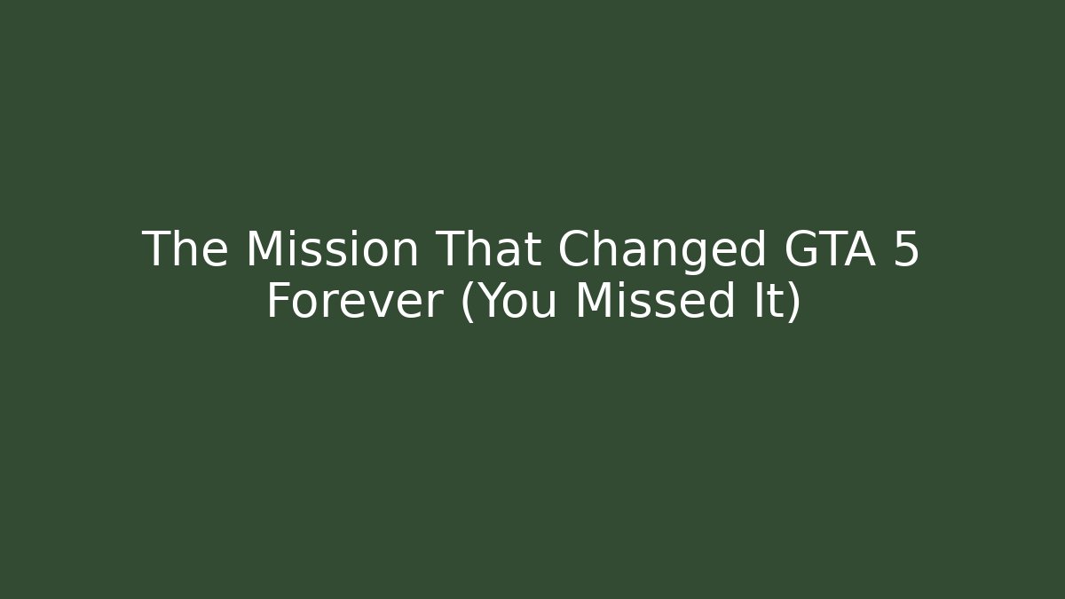 The Mission That Changed GTA 5 Forever (You Missed It)