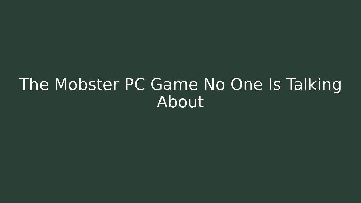 The Mobster PC Game No One Is Talking About