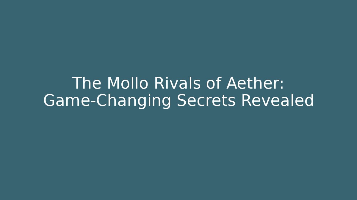 The Mollo Rivals of Aether: Game-Changing Secrets Revealed