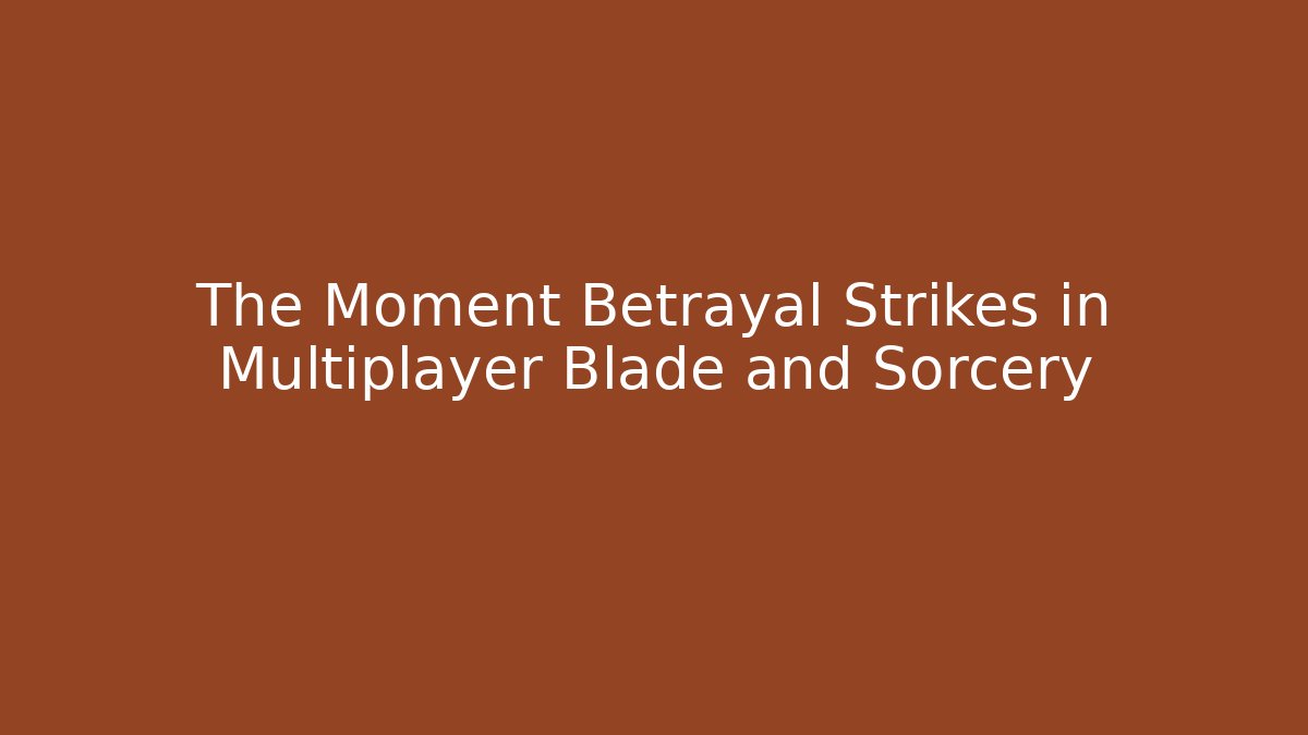 The Moment Betrayal Strikes in Multiplayer Blade and Sorcery - Critter Realm
