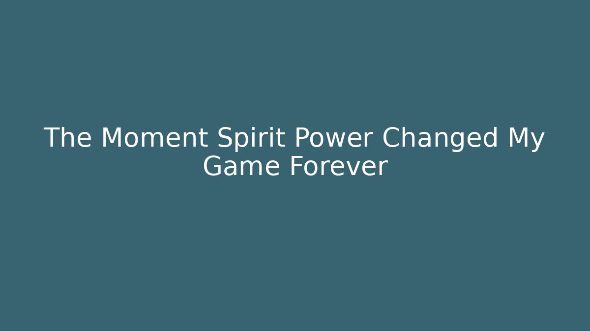 The Moment Spirit Power Changed My Game Forever - Critter Realm