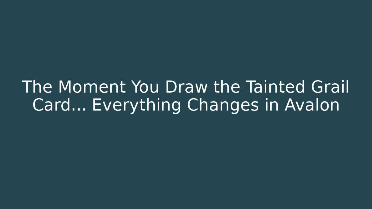 The Moment You Draw the Tainted Grail Card... Everything Changes in Avalon - Critter Realm