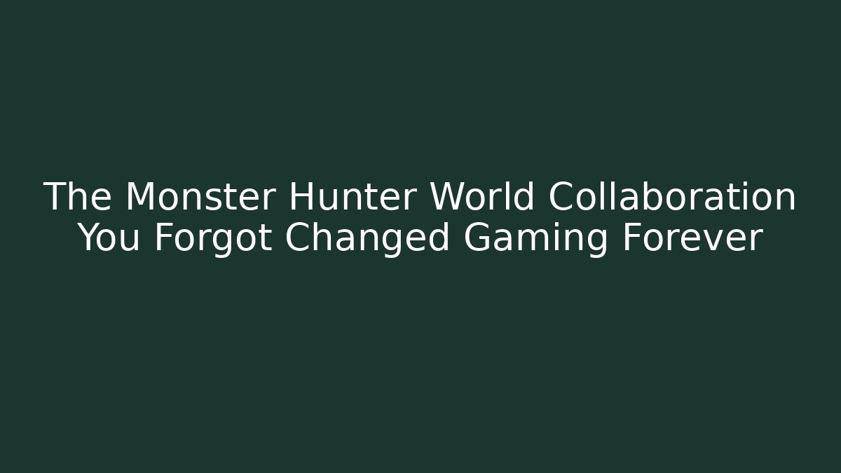 The Monster Hunter World Collaboration You Forgot Changed Gaming Forever