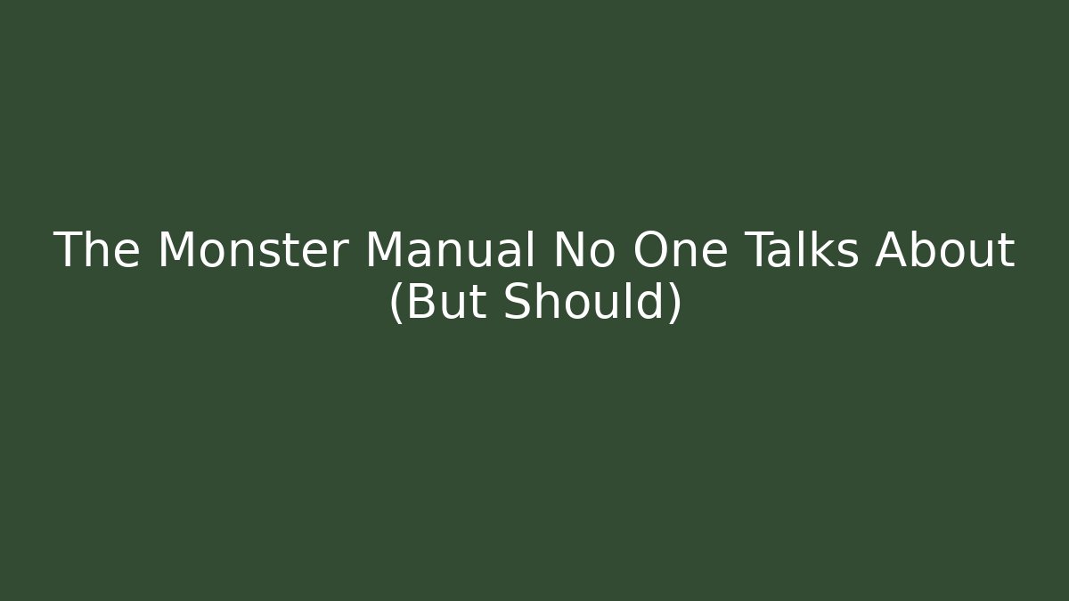 The Monster Manual No One Talks About (But Should)