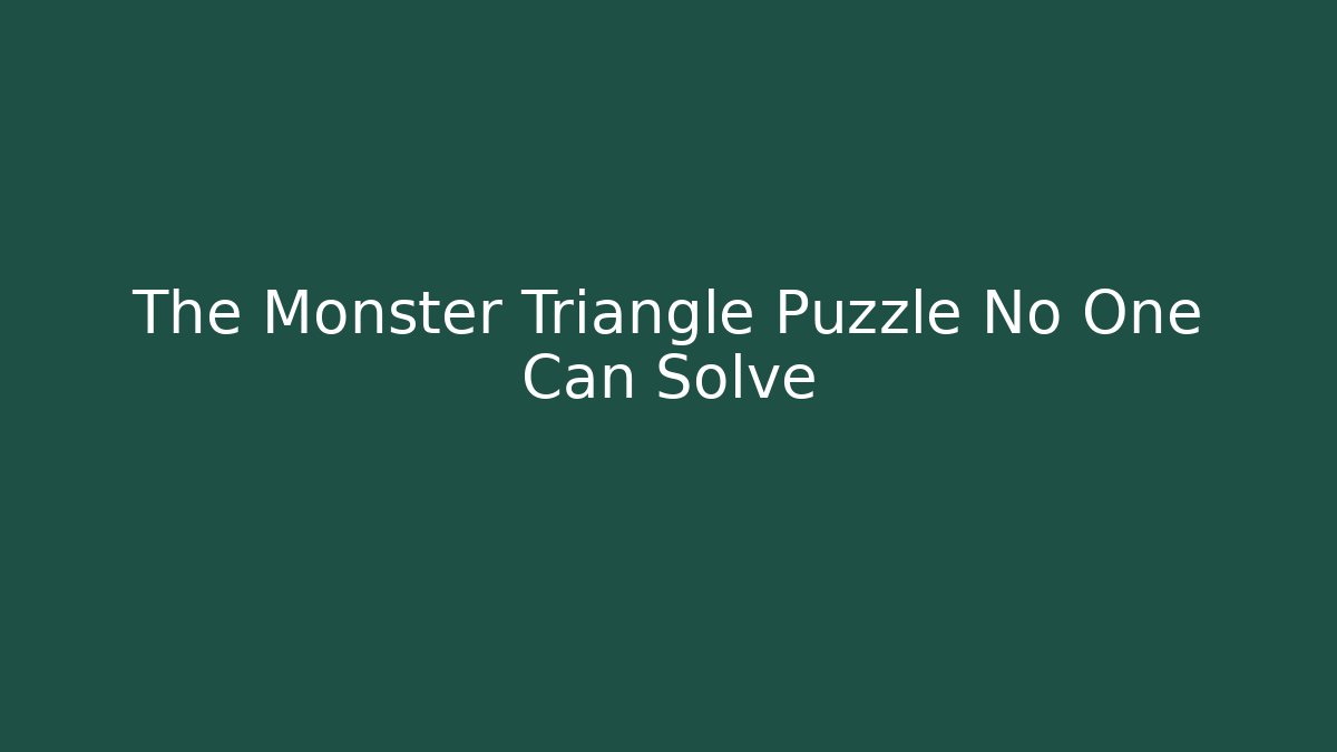 The Monster Triangle Puzzle No One Can Solve - Critter Realm