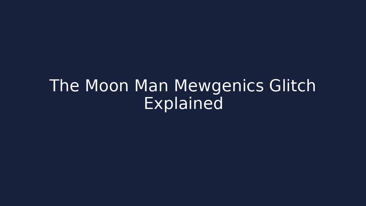 The Moon Man Mewgenics Glitch Explained