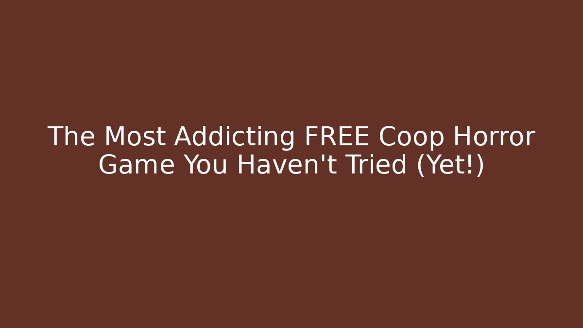 The Most Addicting FREE Coop Horror Game You Haven't Tried (Yet!)