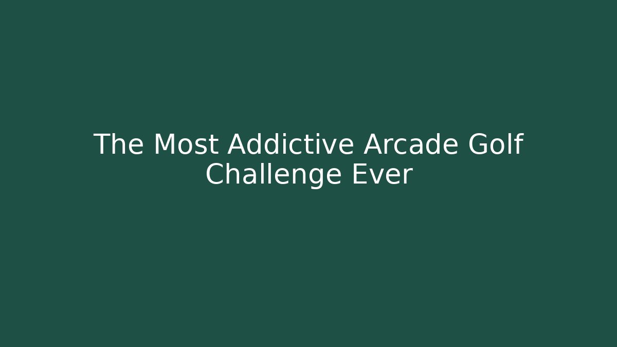 The Most Addictive Arcade Golf Challenge Ever